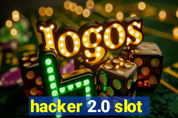 hacker 2.0 slot